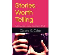 Stories Worth Telling: Memories Come Flooding Back
