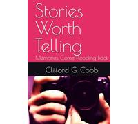 Stories Worth Telling: Memories Come Flooding Back