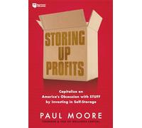 Storing Up Profits: Capitalize on America's Obsession With Stuff by Investing in Self-Storage