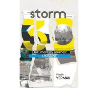 Storm 30. Documentary Journey - Ukraine: Revolutions, politics, and war. An authentic report by an award-winning journalist, with photos collected over fifteen years.
