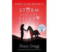 Storm and the Silver Bridle by Stacy Gregg Paperback Book Gregg, Stacy (Auteur)