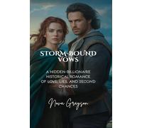 Storm-Bound Vows: A Hidden-Billionaire Historical Romance of Love, Lies and Second Chances