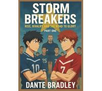 STORM BREAKERS: Rise, Rivalry, and the Road to Glory