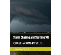 Storm Chasing and Spotting 101: CHASE-WARN-RESCUE