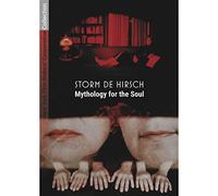 Storm De Hirsch - Mythology for the Soul