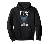 Storm is Calling and I Must go Storm Funny Tornado Lover Sweat à Capuche