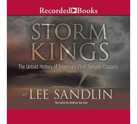 Storm Kings : l'histoire inédite des Premiers Chasseurs de tornades en Amérique [Import]