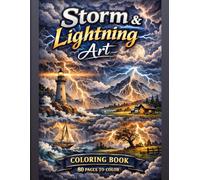 Storm & Lightning Art, A Powerful Coloring Book of Thunderstorms, Lightning Skies & Dramatic Landscapes: 80 Pages to Color | Bold Storm Scenes, Lightning Strikes & Atmospheric Nature Art for Adults
