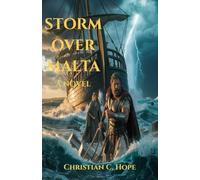 STORM OVER MALTA: A Novel- breathtaking fusion of biblical accuracy and heart-pounding suspense