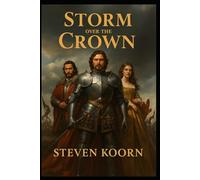 Storm over the Crown: The love and war of William III and Mary II