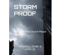 STORM PROOF: Would the Real Church Please Stand Up!