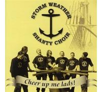 Storm Weather Shanty Choir - Cheer up me lads!