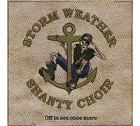 Storm Weather Shanty Choir - Off to Sea Once More [Import]