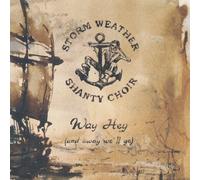 STORM WEATHER SHANTY - Way Hey (And Away We'll Go)