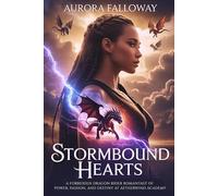 Stormbound Hearts: A Forbidden Dragon Rider Romantasy of Power, Passion, and Destiny at Aetherwind Academy