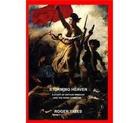 Storming Heaven A Story of Arthur Rimbaud and the Paris Commune by Roger Yates Roger Yates (Auteur)