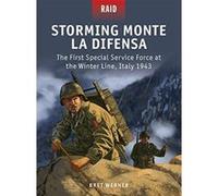 Storming Monte La Difensa The First Special Service Force at the Winter Line, Italy 1943 (Raid) - [Version Originale] Inconnu (Auteur)