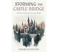 Storming The Castle Bridge: The Perils of Star, the Prince, and a Dragon
