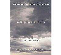 Storming the Gates of Paradise Rebecca Solnit (Auteur)