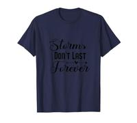 Storms Dont Last Forever Positive Mindset Motivational Quote T-Shirt