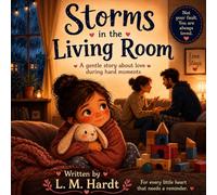 Storms in the Living Room: A gentle story about love during hard moments