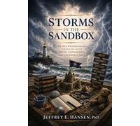 Storms in the Sandbox: An Old Psychologist Wrestles with Truth, Conformity, and the Human Soul