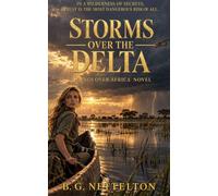 Storms over the Delta An African Wilderness Romantic Suspense Novel - B. G. Nettelton - Sani Publishing - ebook (ePub) - Livre