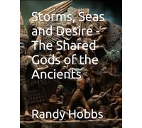 Storms, Seas and Desire - The Shared Gods of the Ancients