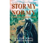 Stormy Normy Finds HIs Forever Home: Book 1 in The Adventures of Stormy Normy - 2nd edition