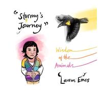 Stormy’s Journey: Wisdom of the Animals
