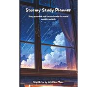 Stormy Study Planner: A Journal for Focus and Calm with Pomodoro Tracking and Thunderstorm Reflections