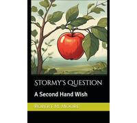 Stormy's Question: A Second Hand Wish