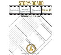 Story-Board Edición Xl : 240 Plantillas En Blanco Para Hacer Tu Propia Pelicula, Escribir Ficción, Video Creacion: Para Escribir Guiones, Para Adultos Y Niños