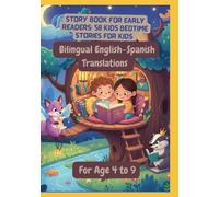Story Book For Early Readers: 50 Kids Bedtime Stories for Kids | Bilingual English-Spanish Translations | For Age 4 to 9