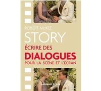 Story - Ecrire des dialogues pour la scène et l'écran Robert McKee (Auteur)