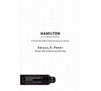 Story Grid Analysis: Hamilton by Lin-Manuel Miranda