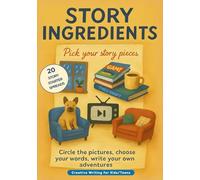 Story Ingredients: Picture and Word Prompts for Creative Writing