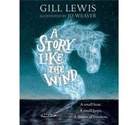 Story Like The Wind Gill Lewis, (Auteur)