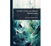 Story-lives of Great Musicians;