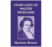 Story-Lives Of Master Musicians (Yesterday's Classics)