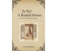 Story Of a Rented House: It Is Not About The House