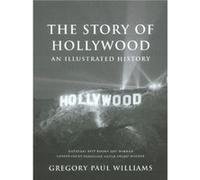 Story of Hollywood by Gregory Paul Williams Gregory Paul Williams (Auteur)