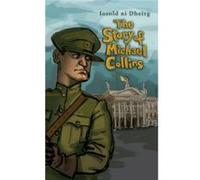 Story Of Michael Collins Iosold Ni Dheirg, (Auteur)