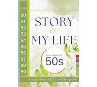 Story of My Life: Remembering My 50s: A Legacy Journal and Memory Keepsake