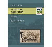 Story Of The 1st Battalion Cape Corps (1915-1916)