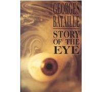 Story of the Eye George Bataille (Auteur)