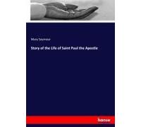 Story Of The Life Of Saint Paul The Apostle