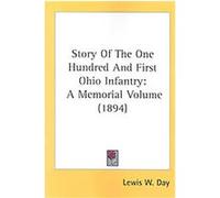 Story Of The One Hundred And First Ohio Infantry Lewis W. Day (Auteur)
