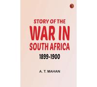 Story of the War in South Africa, 1899-1900