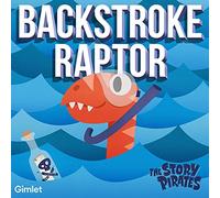 The Story Pirates - Backstroke Raptor